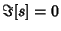 $\Im[s]=0$